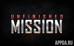 Unfinished Mission [ВЗЛОМ много денег] v 4.3